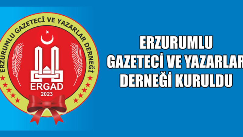 Erzurumlu Gazeteciler ve Yazarlar Derneği kuruldu