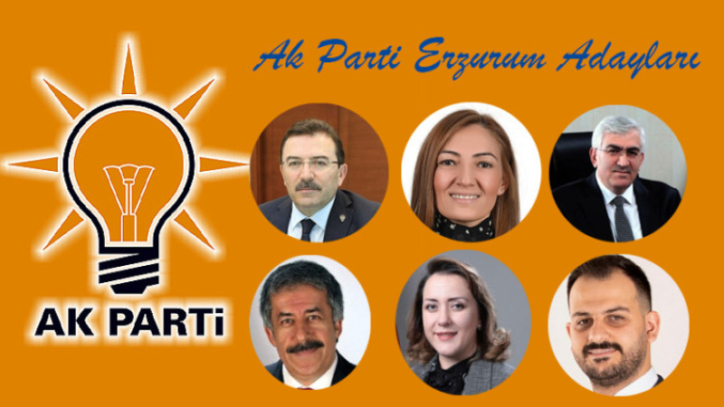 Ak Parti 28. Dönem Erzurum Milletvekili Adayları