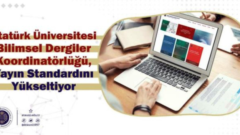 Atatürk Üniversitesi Yayın Standardını Yükseltiyor