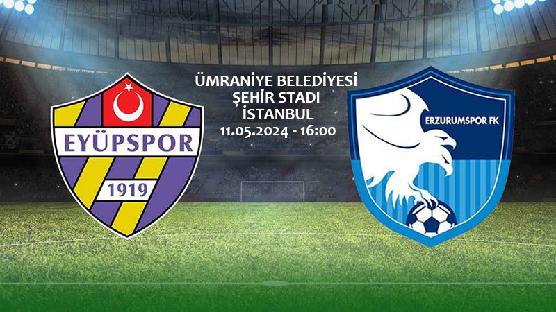 Erzurumspor FK-Eyüpspor maçının hakemleri belli oldu
