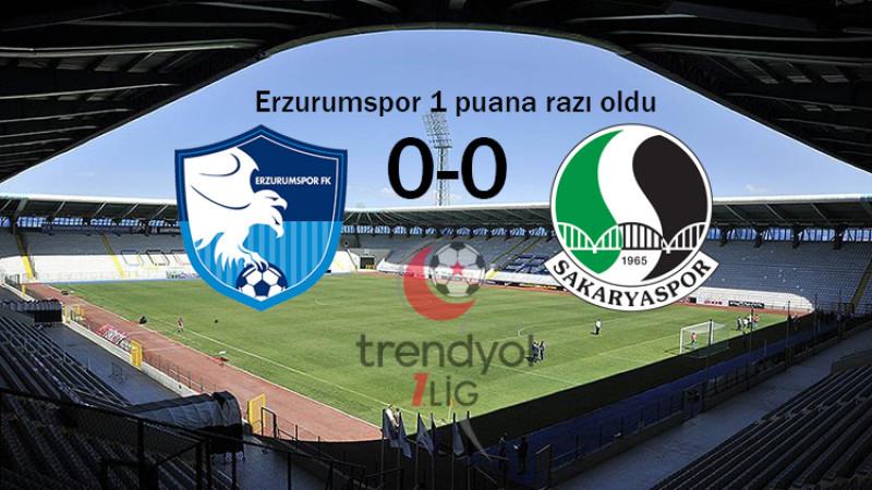 Trendyol 1.lig: Erzurumspor FK 0-0 Sakaryaspor