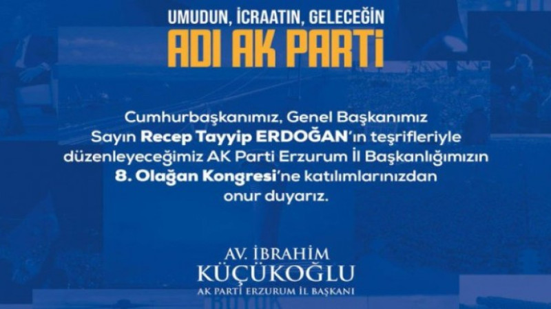 Küçükoğlu Erzurumluları kongreye davet etti