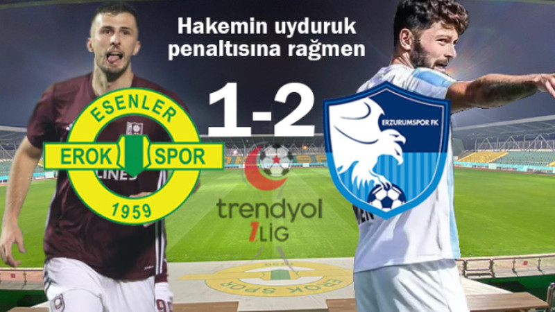 TFF 1.Lig: Esenler Erokspor: 1 - Erzurumspor FK: 2