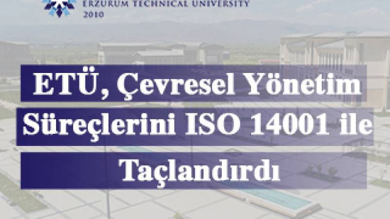 ETÜ, Çevresel Yönetim Süreçlerini ISO 14001 ile Taçlandırdı