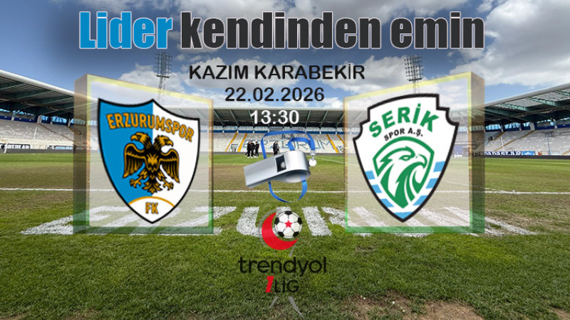 Erzurumspor FK Serikspor maçını Şen yönetecek