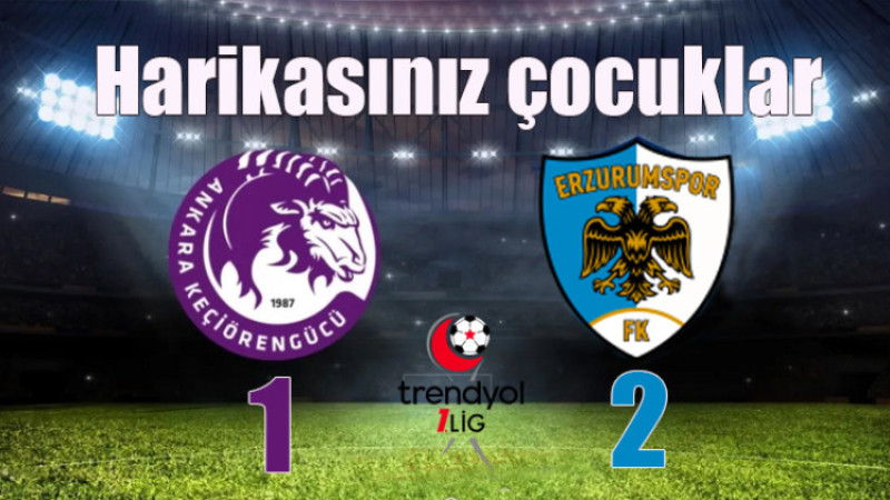 Trendyol 1.Lig: Keçiörengücü: 1-2 Erzurumspor FK