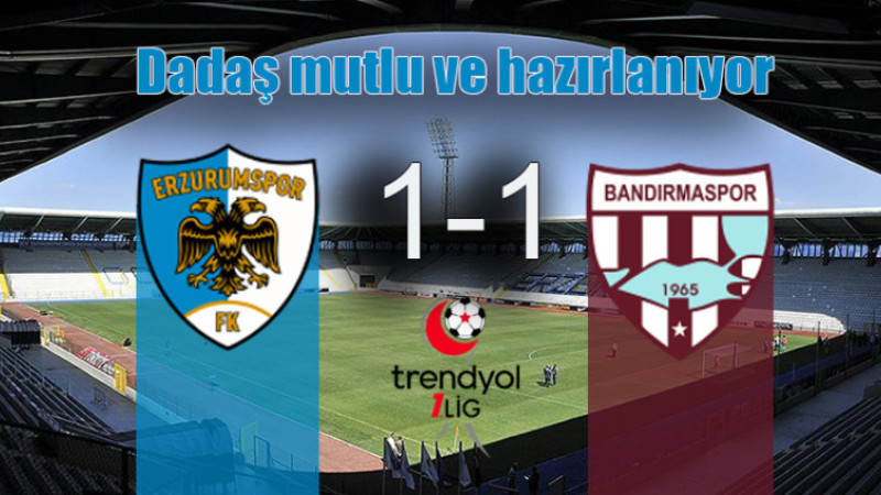 Trendyol 1.Lig: Erzurumspor FK: 1 - Bandırmaspor: 1