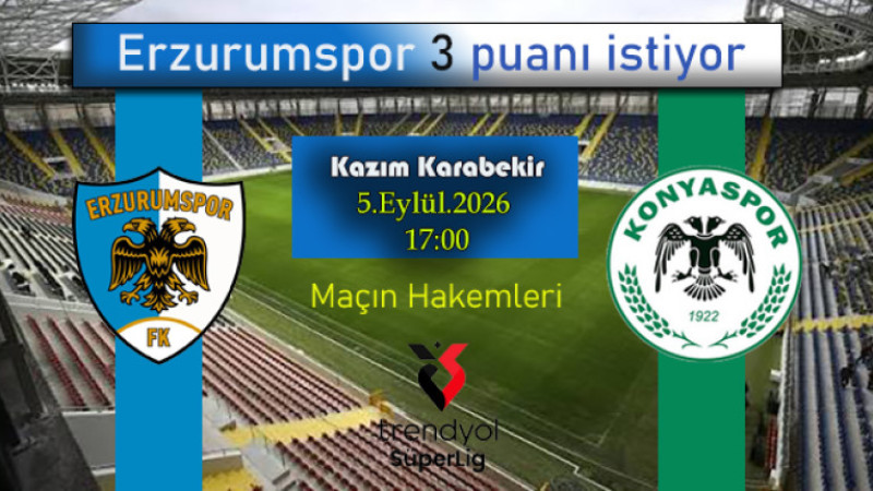 Erzurumspor-Konyaspor maçının hakemleri belli oldu