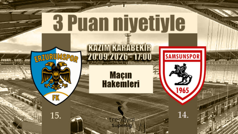 Erzurumspor-Samsunspor maçının hakemleri belli oldu