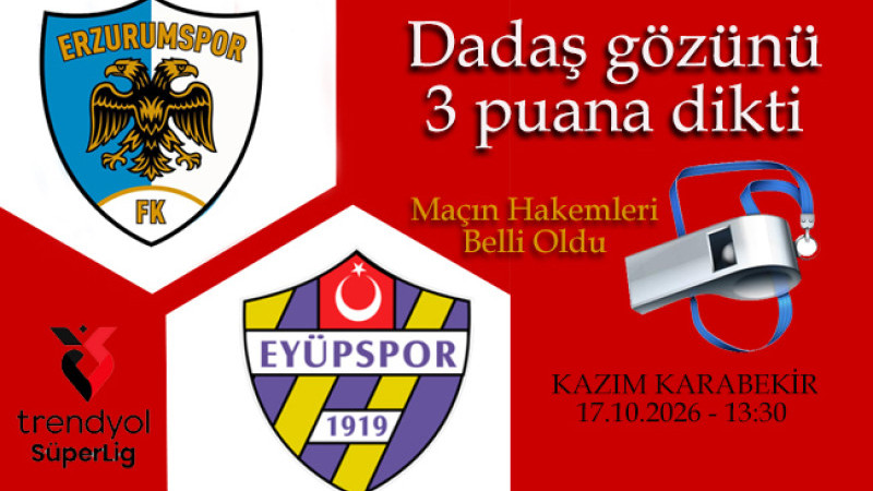 Erzurumspor- Eyüpspor maçını Mertoğlu yönetecek
