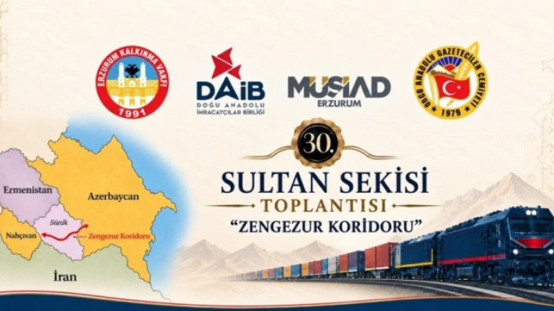 Zengezur Koridoru Erzurum’da konuşulacak